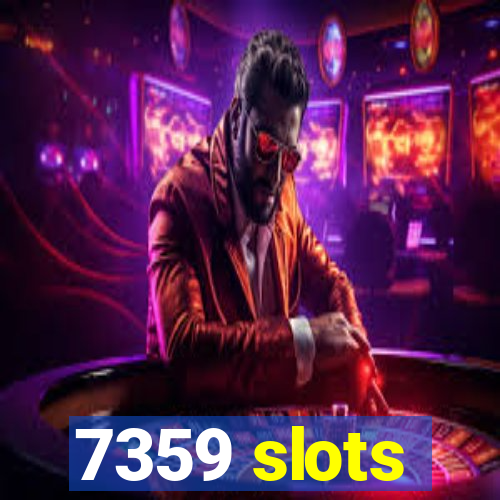 7359 slots